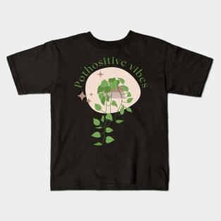 Pothositive Vibes Only - Pothos Pun Kids T-Shirt